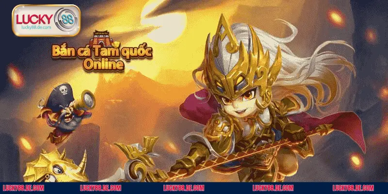 Bắn Cá Tam Quốc – Siêu Phẩm Chiến Thuật Đỉnh Cao Tại LUCKY88