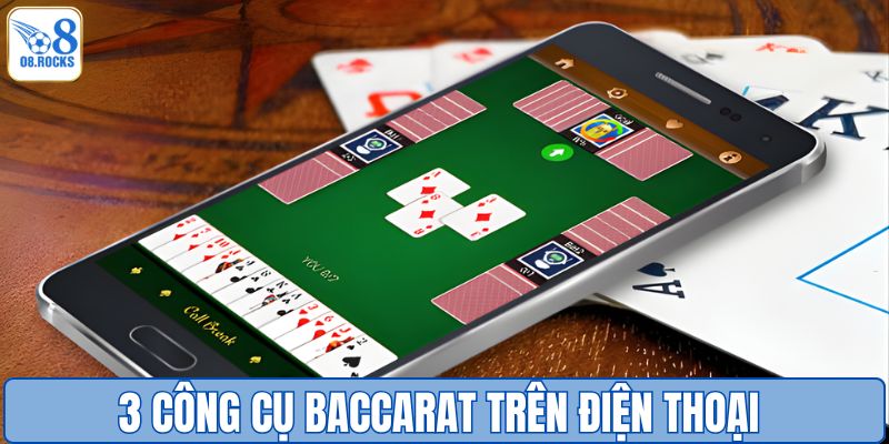 Tool Baccarat Trên Điện Thoại – Bí Kíp Soi Cầu Thắng Lớn