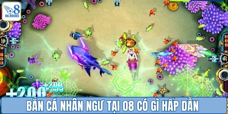 Bắn Cá Nhân Ngư O8 - Trải Nghiệm Khám Phá Đại Dương Hấp Dẫn