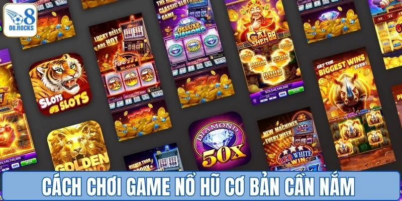 Cách Chơi Game Nổ Hũ - Bí Quyết Thắng Lớn Năm 2026