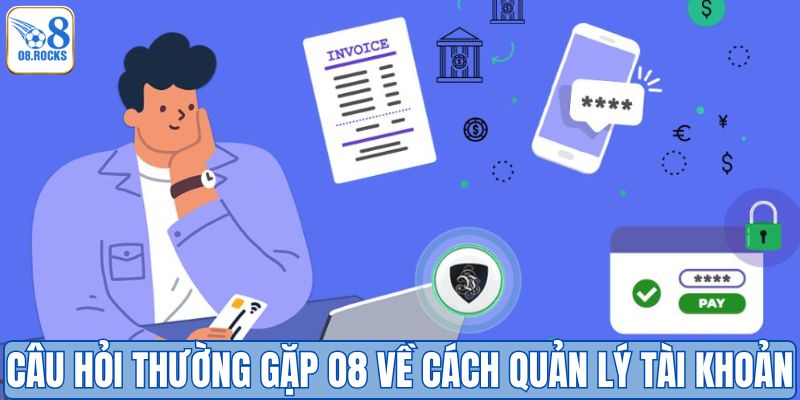 Câu Hỏi Thường Gặp O8 - Giải Đáp Chi Tiết Cho Người Chơi Mới